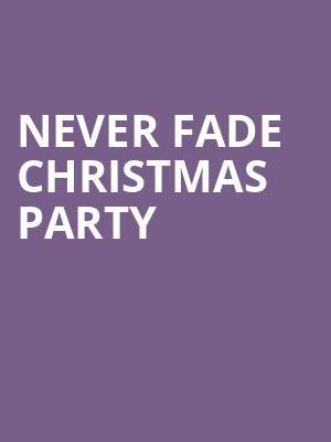 Never Fade Christmas Party at Union Chapel